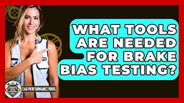 What Tools Are Needed For Brake Bias Testing? - Car Performance Pros