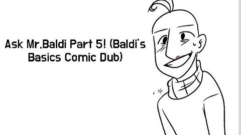 Ask Mr.Baldi Part 5! S1 End (Baldi’s Basics Comic Dub)