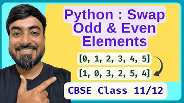 Swap Odd & Even Index Elements in Python Lists | Python for Beginners | CBSE Class 11 & 12