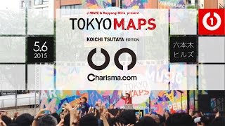 2015/5/6 六本木ヒルズ J-WAVE & Roppongi Hills present TOKYO M.A.P.S...