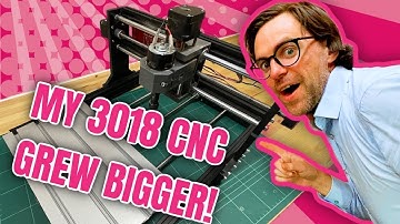 The 3018 CNC evolved and expanded!