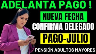 Se ADELANTO PAGO Julio 2023 las pensiones bienestar ADULTOS MAYORES: Nueva Fecha CONFIRMADO