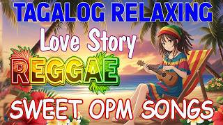 Top Tagalog Reggae Love  2026  Opm Chill Island Mix  Relaxing Playlist