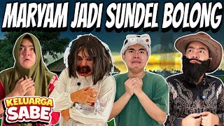 DID MARYAM BECOME A SUNDEL BOLONG?😨 || THE SABE FAMILY