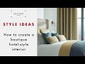 Boutique Hotel–Style Interior Ideas