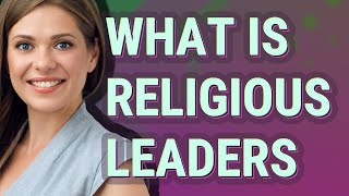 Religious leaders | meaning of Religious leaders