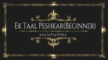 Ek Taal Peshkar(Beginner); Read Description For Notes.