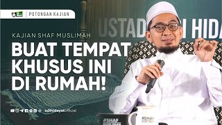 Buat Tempat Khusus Ini Di rumah Anda! - Ustadz Adi Hidayat