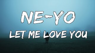 Ne-Yo - Let Me Love You (Until You Learn To Love Yourself) (Lyrics)