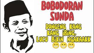 Dongeng kang ibing _ bobodoran sunda bikin ngakaaak