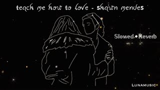 teach me how to love - shawn mendes 🌙 slowed + reverb ~ slow dancing version