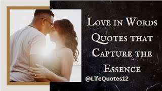 Love in Words: Quotes that Capture the Essence