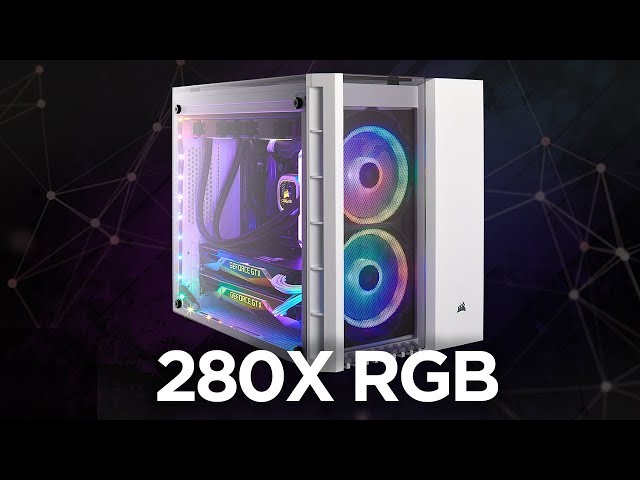 CORSAIR CRYSTAL SERIES 280X RGB - Clearly Compact
