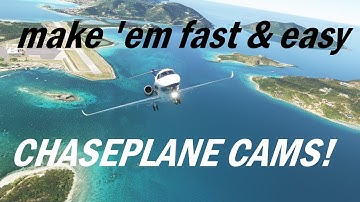 FAST AND EASY CHASEPLANE CAMS TO MAKE in FS2020
