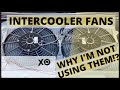 Pt. I | INTERCOOLER FANS | Full Testing and Results | Why I WON’T be using them on my Toyota cruiser