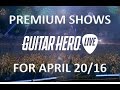 Guitar Hero Live Premium Shows - April 20/16 - Face Melting Metal 2 &amp; Desert Rising