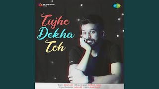 Download Lagu Tujhe Dekha Toh