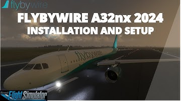 FlyByWire A32nx Beginner Tutorial | 2024 | Installation+setup