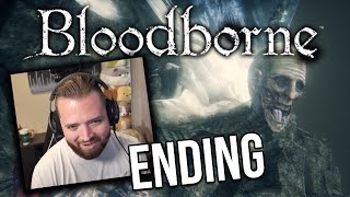 WELCOME BACK ORPHAN | Bloodborne Playthrough - ENDING
