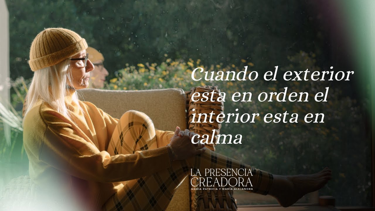 Cuando el exterior esta en orden el interior esta en calma