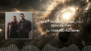 Demet Akalın Ft. Lvbel C5 - Beni Unutma - Dj Yasin Beyaz Remix