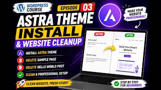 🔥 Install Astra Theme in WordPress | Complete Website Cleanup | Part 3
