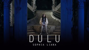 Sophia Liana - Dulu (Official Music Video)