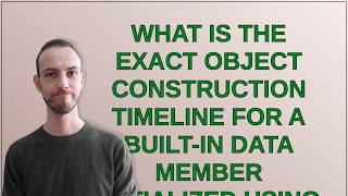 What is the exact object construction timeline for a built-in data member initialized using a mem...