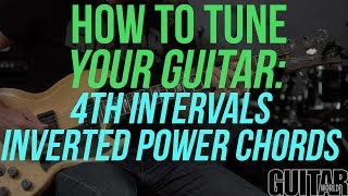 How to Tune Your Guitar Using 4th Intervals/Inverted Power Chords - Guitar Basics