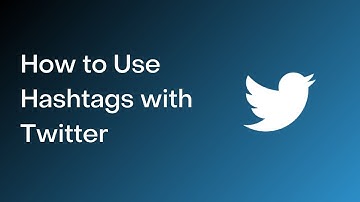 Use Hashtags With Twitter