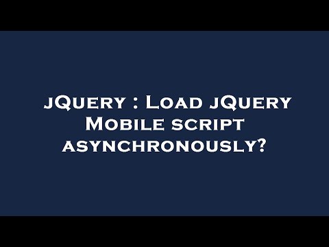 jQuery : Load jQuery Mobile script asynchronously?