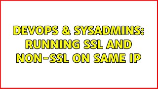 Famous DevOps & SysAdmins: Running SSL and non-SSL on same IP Wealth