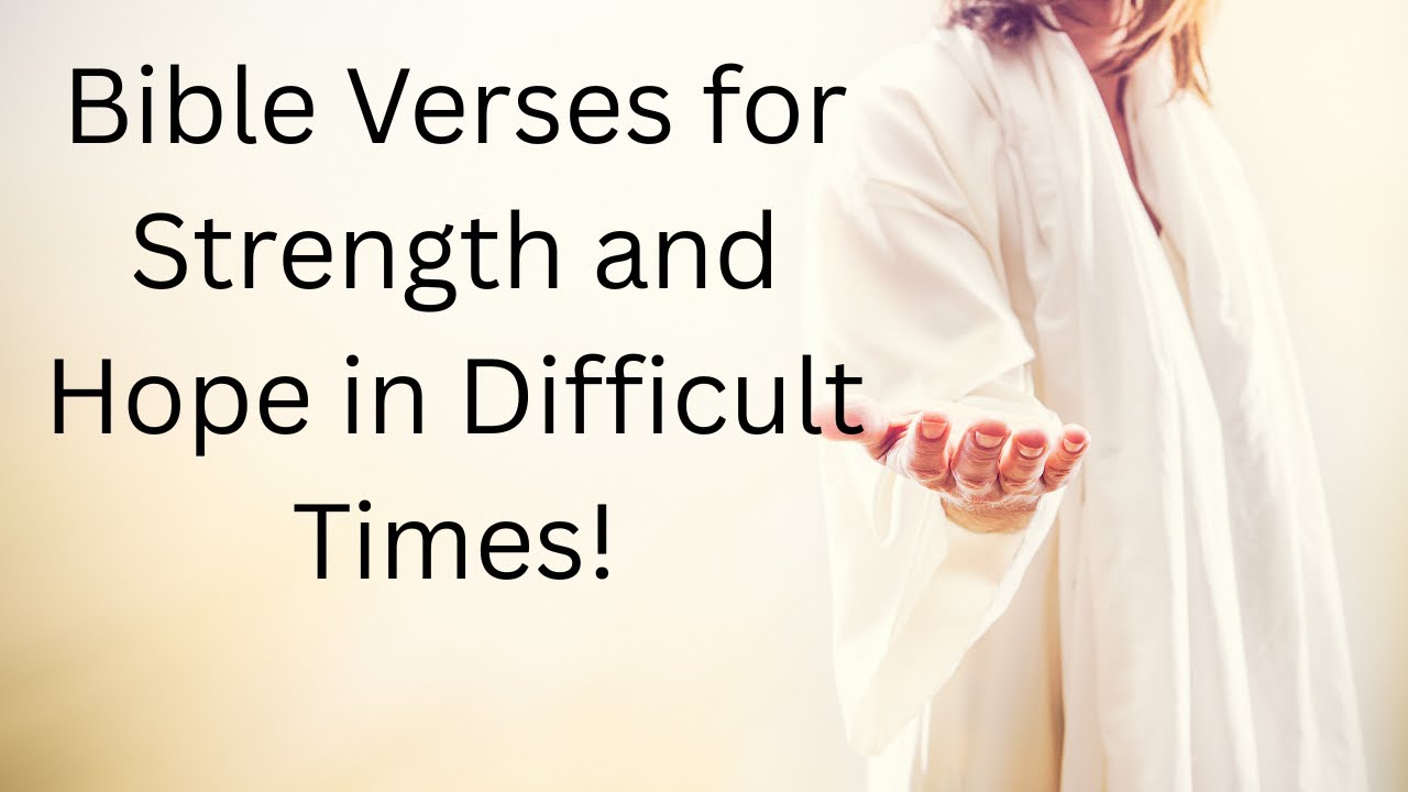Bible Verses for Strength and Hope in Difficult Times #God #Jesus # ...