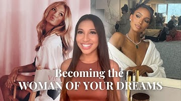 How to become the woman of your dreams| Level Up & Reinvent yourself