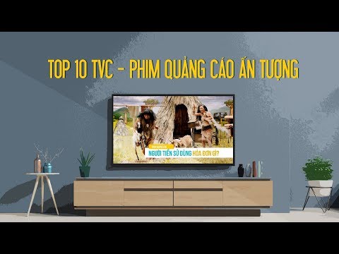 Các Dạng Tvc Quảng Cáo - TOP 10 TVC - Phim quảng cáo sáng tạo, ấn tượng do ColorMedia sản xuất