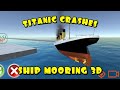 Ship Mooring 3D Titanic Crashes