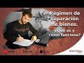 Régimen de separación de bienes. ¿Qué es y cómo funciona?