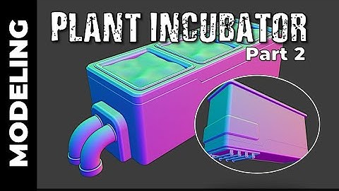 BLENDER: MODELING SCIFI PLANT INCUBATOR (PART 2)