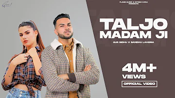 Taljo Madam Ji (Full Video) Gur Sidhu x Sandhu Lahoria | Punjabi Song | Latest Punjabi Songs 2022