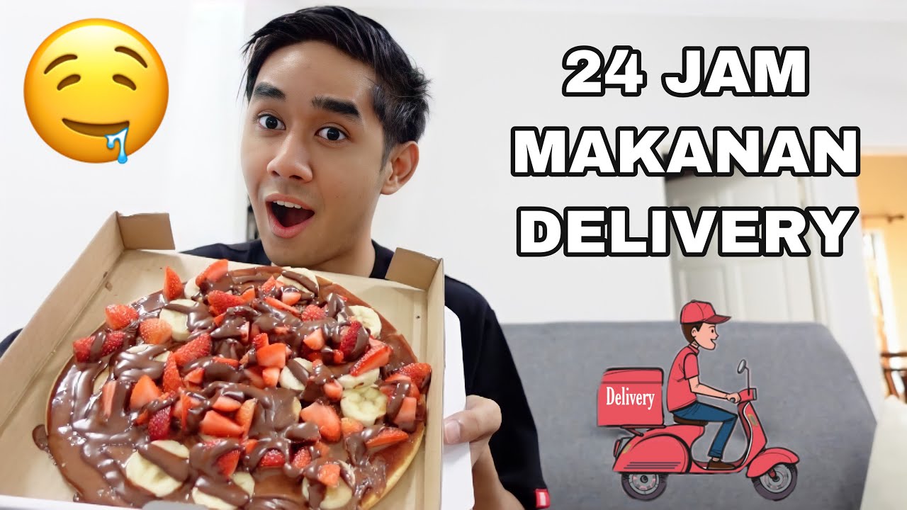 24 JAM MAKAN MAKANAN DELIVERY 😂 - YouTube