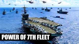 How Powerful is the United States 7th Fleet |  U.S. Navy Capabilities