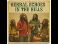 Herbal Echoes in the Hills — Jimmy Vybzman (Lost Roots Reggae Album)