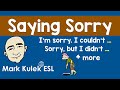 Saying Sorry - Excuses  (sorry, but .../I couldn't...)  | Mark Kulek - ESL