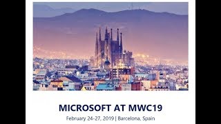 Microsoft at MWC19 Barcelona live from #MWC19 - #GetSmart
