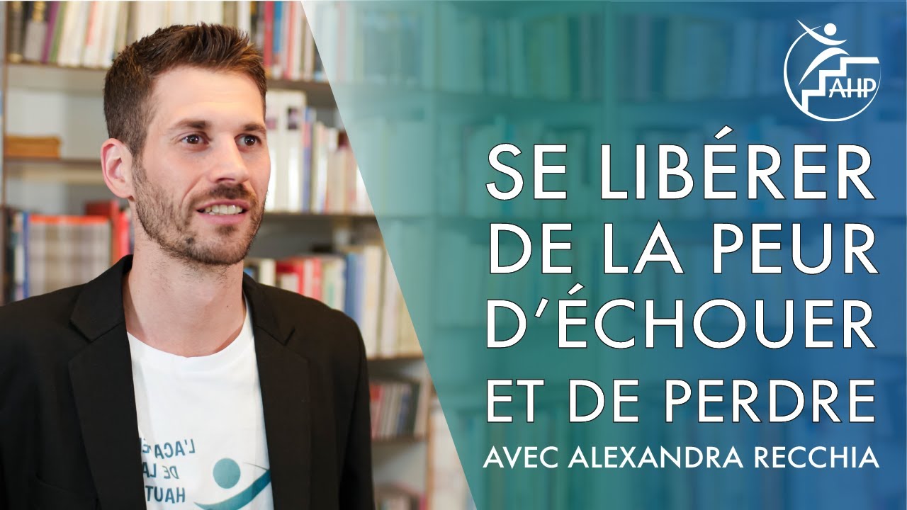 Se libérer de la peur d'échouer et de perdre (avec Alexandra RECCHIA) !