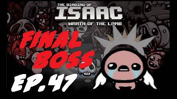 The Binding of Isaac Wrath of the Lamb Walkthrough Ep.47-Wrath of the Lamb Final Boss!