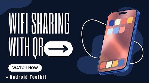 "No Need to Type Password! Wi-Fi QR Code Sharing Explained" @AndroidToolkit 