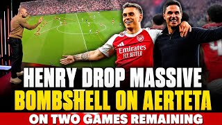 HENRY DROPS HUGE ARTETA BOMBSHELL AS ARSENAL CLOSE IN ON THE TITLE!