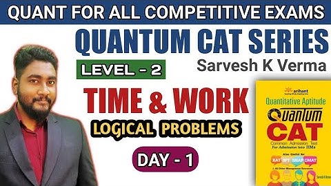 Time and Work Day-1 | Quantum CAT Level-2 Solution Series | Banking/CAT/SSC/CET 2021 | Kaushik