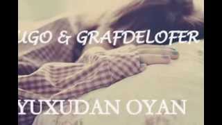 Hugo Grafdelofer - Yuxudan Oyan